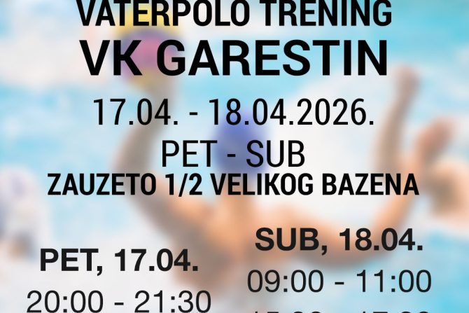 Vaterpolo treninzi VK Garestin u petak 17. i subotu 18.04.2026.